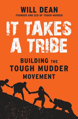 Will Dean - It Takes a Tribe - Building the Tough Mudder Movement